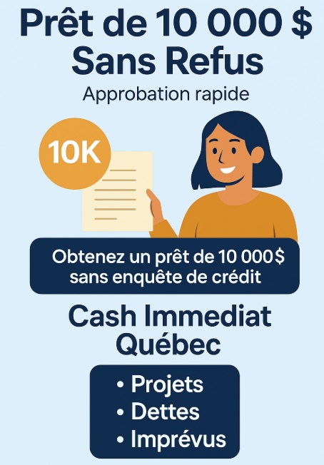 Prêt de 10 000 $ sans refus – Approbation rapide au Québe